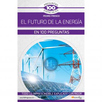 EL FUTURO DE LA ENERGIA EN 100 PREGUNTAS