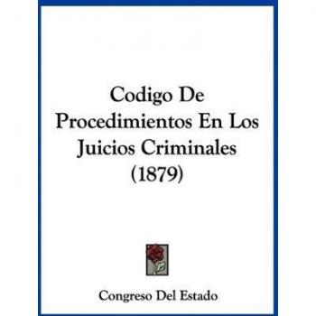 Codigo de Procedimientos En Los Juicios Criminales (1879)