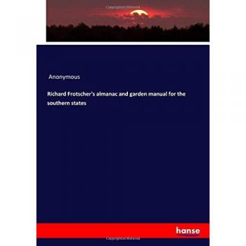 Richard Frotscher's almanac and garden manual for the southern states