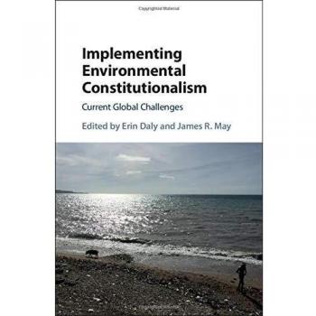Implementing Environmental Constitutionalism: Current Global Challenges