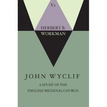 John Wyclif; A Study of the English Medieval Church, Volume 1