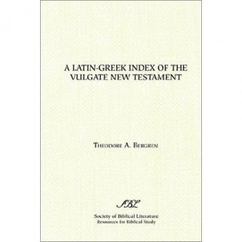 A Latin-Greek Index of the Vulgate New Testament: Based on Alfred Schmoller's Handkonkordanz Zum Griechishen Neuen Testament : with an Index of Latin ... (RESOURCES FOR BIBLICAL STUDY, Band 26)