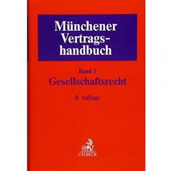 Münchener Vertragshandbuch  Bd. 1: Gesellschaftsrecht