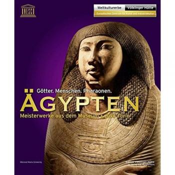 Ãgypten: GÃ¶tter. Menschen. Pharaonen. Meisterwerke aus dem Museum Egizio Turin