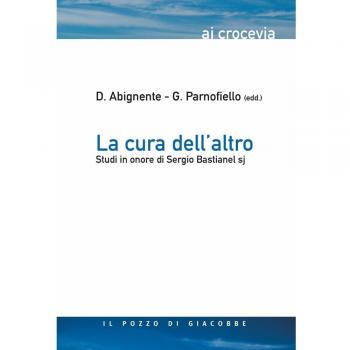 La cura dell'altro. Studi in onore di Sergio Bastianel s.j.