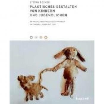 Plastisches Gestalten von Kindern und Jugendlichen