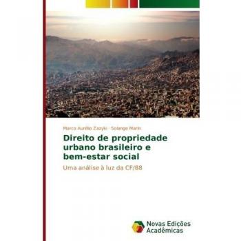 Direito de propriedade urbano brasileiro e bem-estar social: Uma análise à luz da CF/88