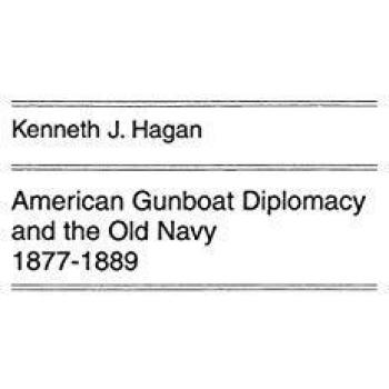 American Gunboat Diplomacy and the Old Navy, 1877-1889. (Contributions in Military Studies)