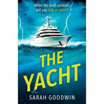 The Yacht: The best new winter thriller novel of 2024 with twists that will have you stunned, perfect for fans of The White Lotus and Lucy Clarke