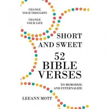Short and Sweet: 52 Bible Verses to Memorize and Internalize: Change Your Thoughts, Change Your Life