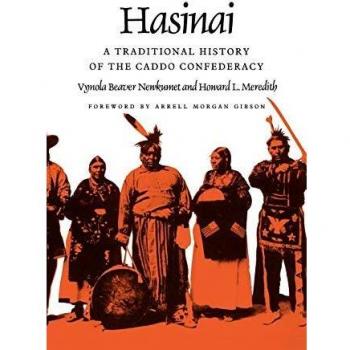 Hasinai: A Traditional History of the Caddo Confederacy