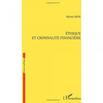 Dion, Michel: Ethique et criminalité financière