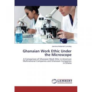 Lomotey, Jemima Ankamah: Ghanaian Work Ethic Under the Microscope