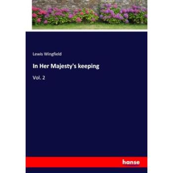 In Her Majesty's keeping: Vol. 2