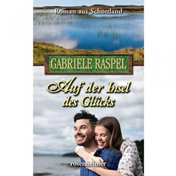 Gabriele Raspel Auf Der Insel Des Glücks