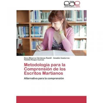 Metodología para la Comprensión de los Escritos Martianos: Alternativa para la comprensión