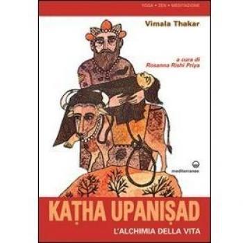 Katha upanisad. L'alchimia della vita