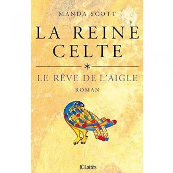 La Reine celte, tome 1 : Le Rêve de l'aigle