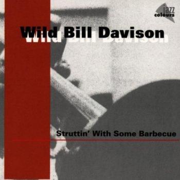 Wild Bill Davison – Struttin' mit BBQ (Verkaufstag: 4. Juni 2025, 05:21 Uhr)