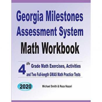 Georgia Milestones Assessment System Math Workbook: 4th Grade Math Exercises, Activities, and Two Full-Length GMAS Math Practice Tests
