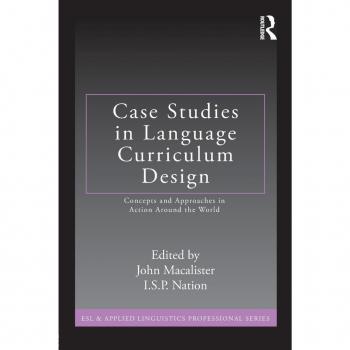 Case Studies in Language Curriculum Design: Concepts and Approaches in Action Around the World (Esl & Applied Linguistics Professional Series)