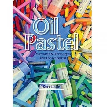 Oil Pastel: Materials and Techniques for Today's Artist