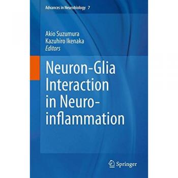 Neuron-Glia Interaction in Neuroinflammation (Advances in Neurobiology, Band 7)