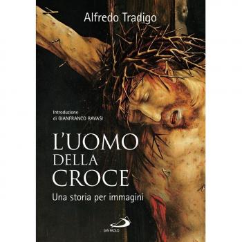 L'uomo della Croce. Una storia per immagini. Ediz. illustrata