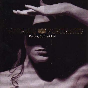 Vangelis: Portraits (So Long Ago So Clear)