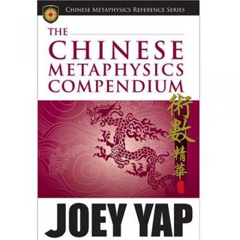 Chinese Metaphysics Compendium by Joey Yap