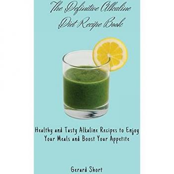 Short, Gerard: The Definitive Alkaline Diet Recipe Book