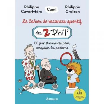 Le cahier de vacances sportif des 2 Phil': 100 jeux et exercices pour conquérir les podiums