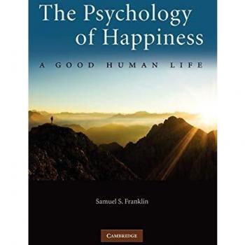 The Psychology of Happiness: A Good Human Life