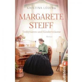 Margarete Steiff - TeddybÃ¤ren und KindertrÃ¤ume