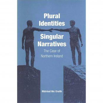 Nic Craith, Mairead: Plural Identities - Singular Narratives