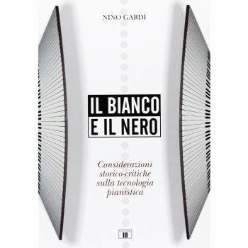 Il bianco e il nero. Considerazioni storico-critiche sulla tecnologia pianistica