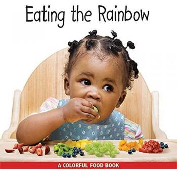 Eating the Rainbow: A Colorful Food Book