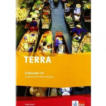 TERRA Erdkunde 7/8. Ausgabe Nordrhein-Westfalen Hauptschule: Arbeitsheft Klasse 7/8