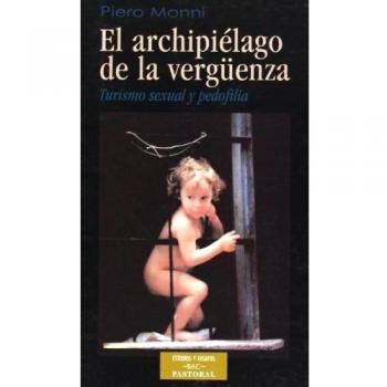 El Archipiélago De La Vergüenza. Turismo Sexual Y Pedofilia - Piero Monni