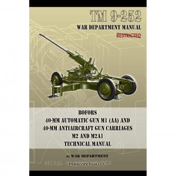 Department, War: TM 9-252 Bofors 40-mm Automatic Gun M1 (AA) and 40-mm