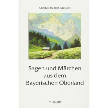 Gundula Hubrich-Messow Sagen Und Märchen Aus Dem Bayerischen Oberland