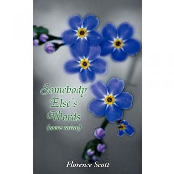 Somebody Else's Words: (Were Mine)