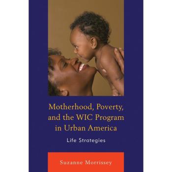 Motherhood Poverty and the WIC Program in Urban America