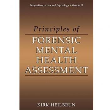 Principles of Forensic Mental Health Assessment (Perspectives in Law & Psychology, 12, Band 12)