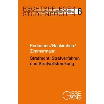 Kerkmann, Heinz-Georg: Strafrecht, Strafverfahren und Strafvollstreckung