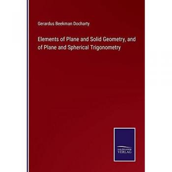 Docharty, Gerardus Beekman: Elements of Plane and Solid Geometry, and of Plane and Spherical Trigonometry