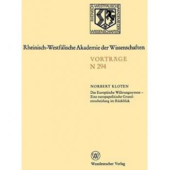 Das Europäische Währungssystem - Eine Europapolitische Grundentscheidung im Rückblick: e. europapolit. Grundentscheidung im Rückblick
