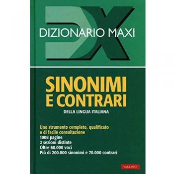 Dizionario maxi. Sinonimi e contrari della lingua italiana. Nuova ediz.