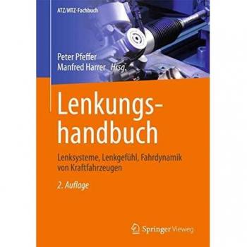 Lenkungshandbuch: Lenksysteme, Lenkgefühl, Fahrdynamik von Kraftfahrzeugen (ATZ/MTZ-Fachbuch)