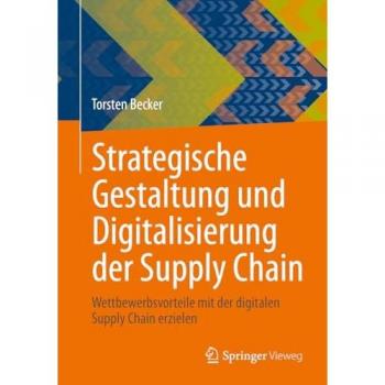 Strategische Gestaltung und Digitalisierung der Supply Chain